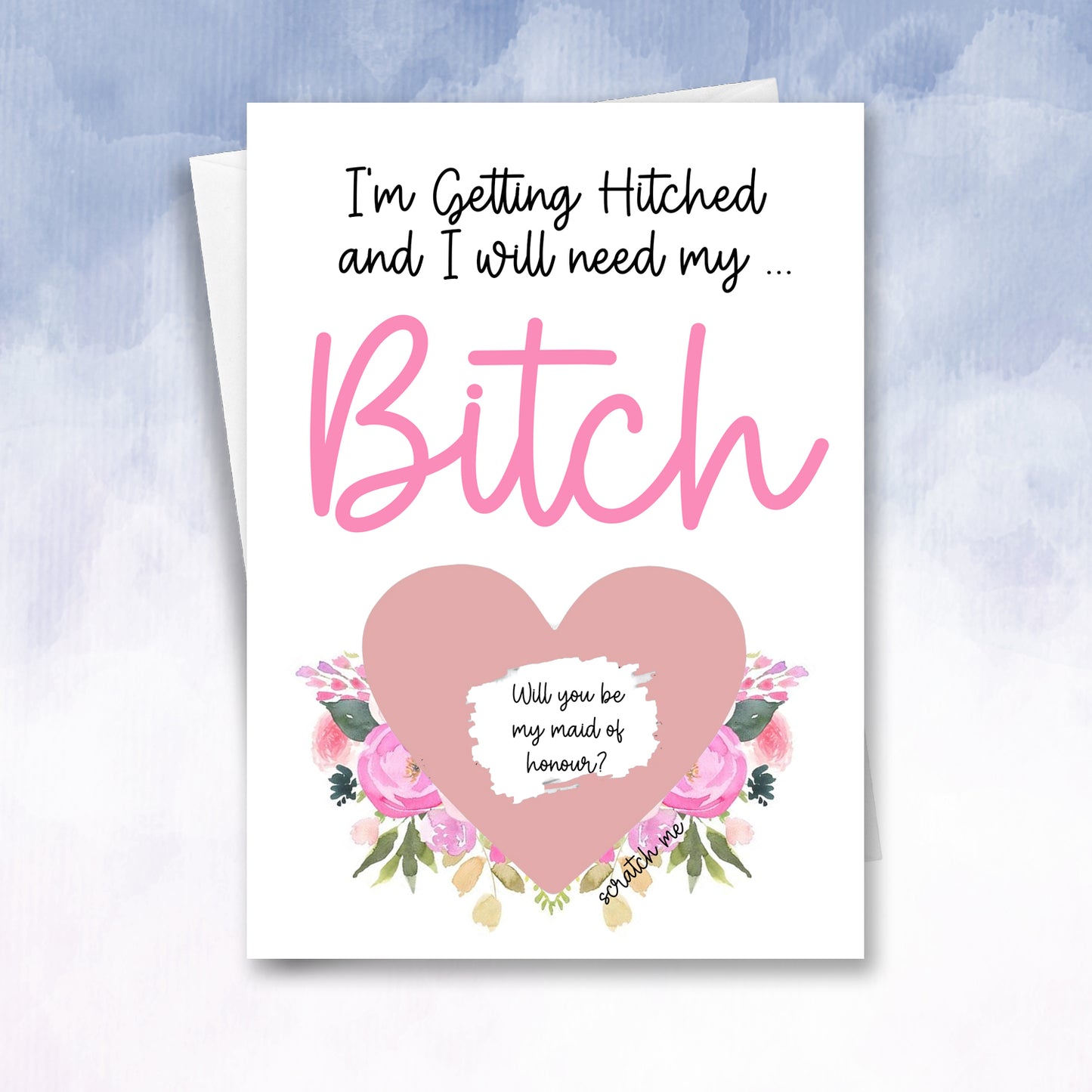 Personalised i'm getting hitched I need my Bitch Bridesmaid proposal card